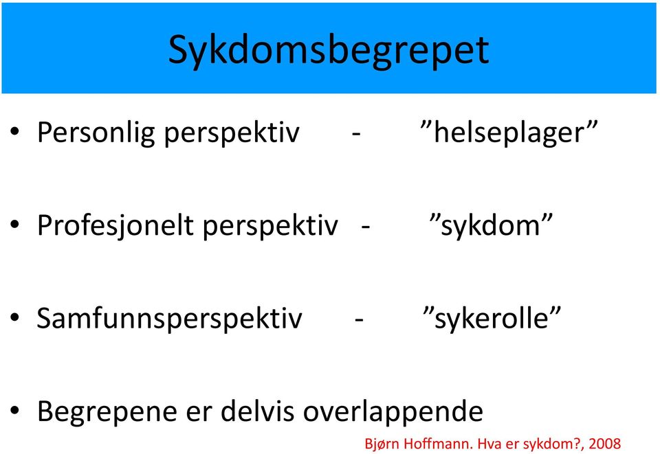 Samfunnsperspektiv - sykerolle Begrepene er