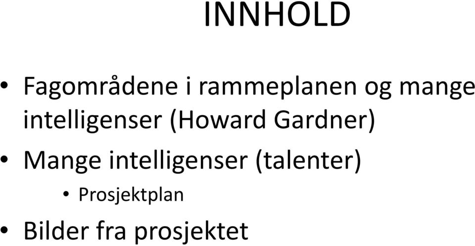 Gardner) Mange intelligenser