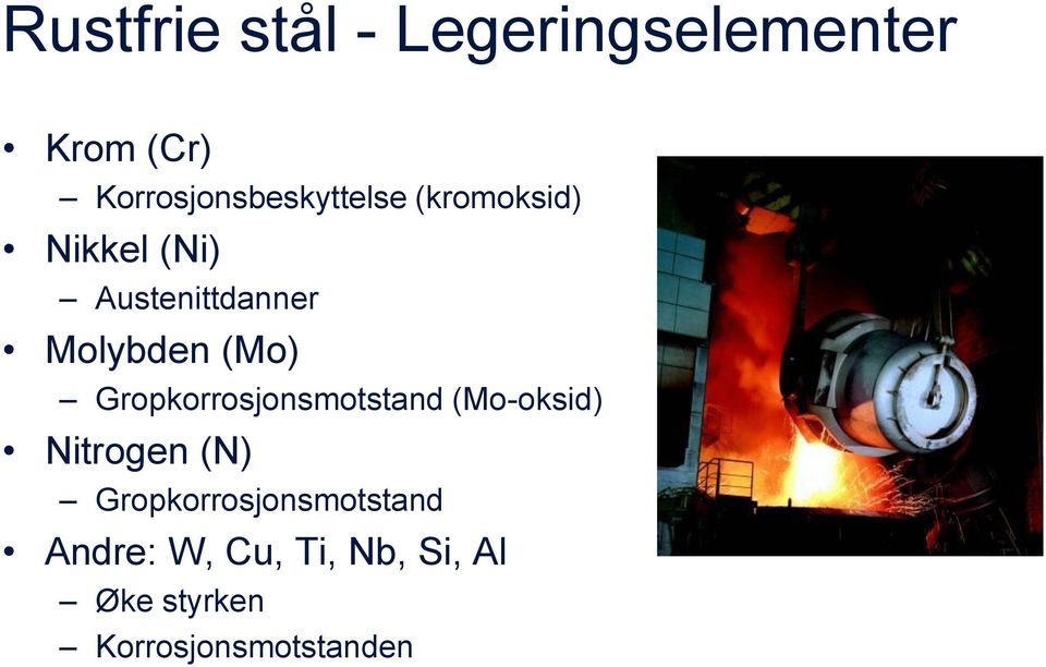 Molybden (Mo) Gropkorrosjonsmotstand (Mo-oksid) Nitrogen (N)