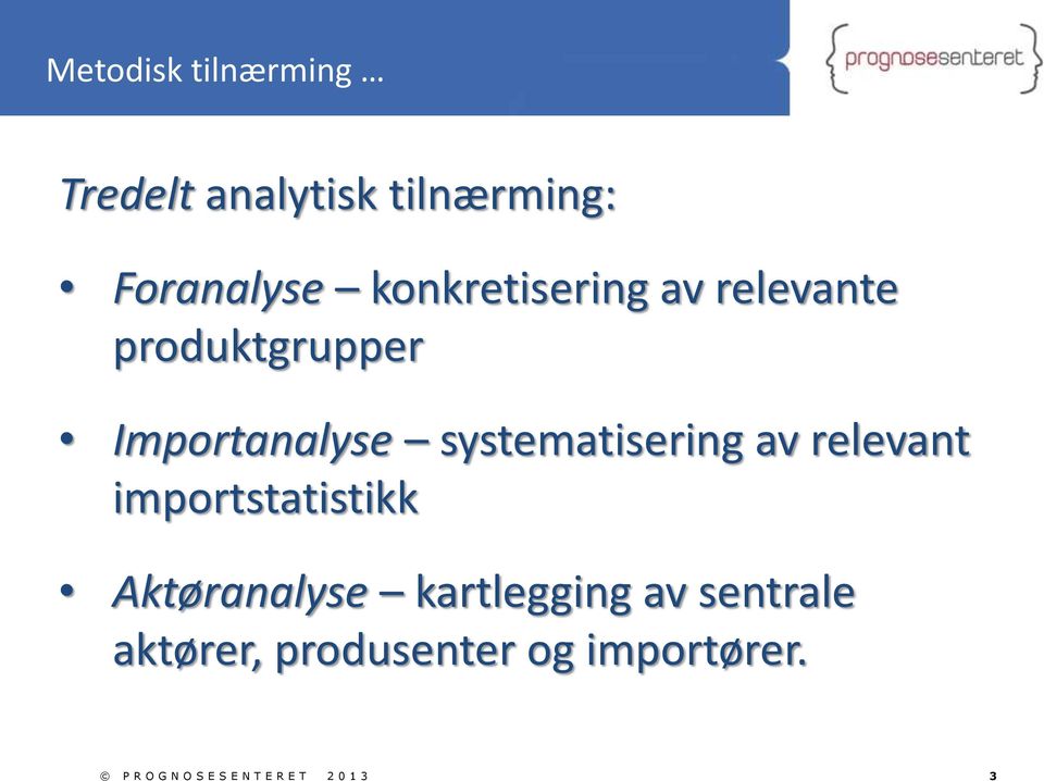 systematisering av relevant importstatistikk Aktøranalyse kartlegging