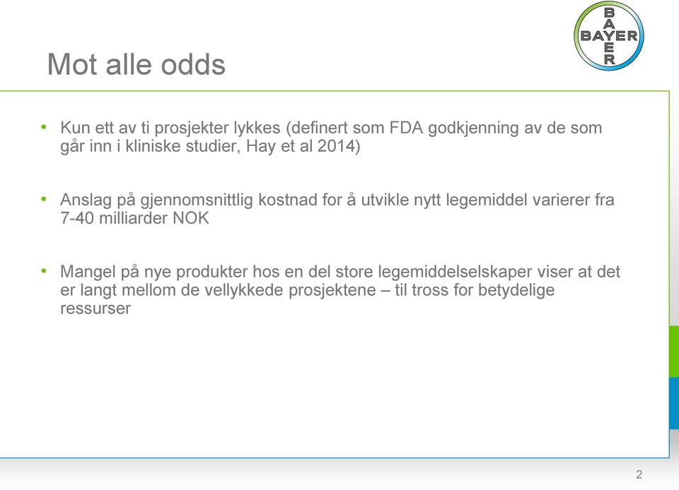 legemiddel varierer fra 7-40 milliarder NOK Mangel på nye produkter hos en del store