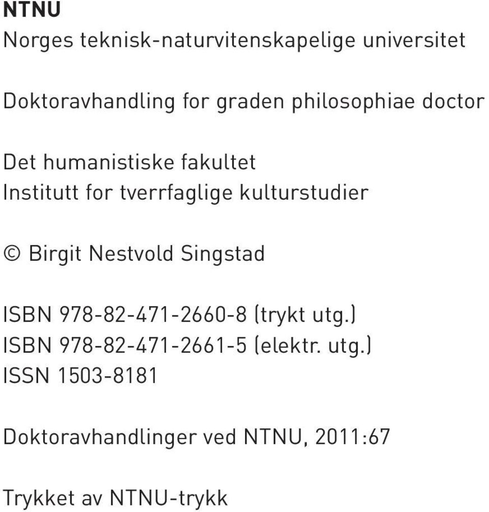 kulturstudier Birgit Nestvold Singstad ISBN 978-82-471-2660-8 (trykt utg.