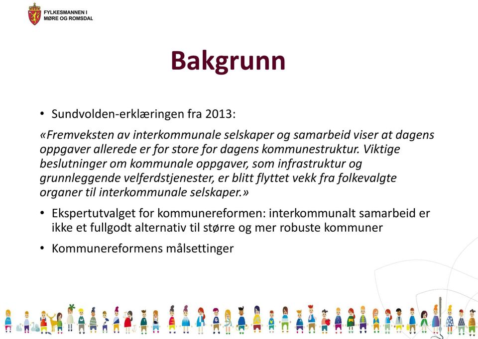 Viktige beslutninger om kommunale oppgaver, som infrastruktur og grunnleggende velferdstjenester, er blitt flyttet vekk fra