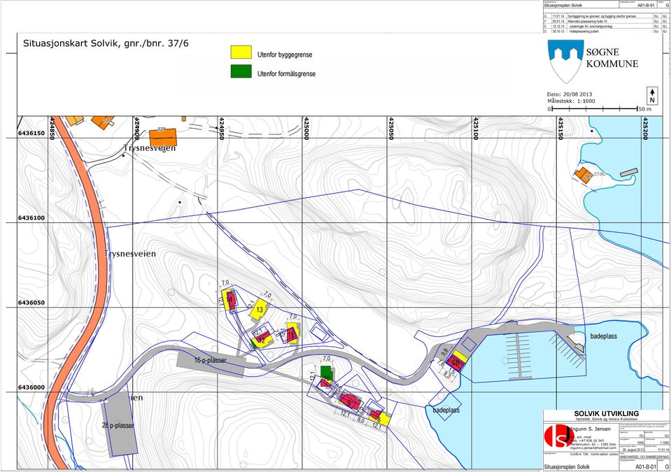 sosi-kartgrunnlag Hytteplassering justert Parkeringsplass, 16 plasser, endret Mål og utforming sjøbod justert iht. plan Beskrivelse sign. kontr.