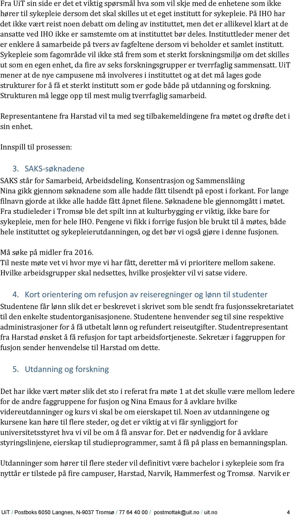 Instituttleder mener det er enklere å samarbeide på tvers av fagfeltene dersom vi beholder et samlet institutt.