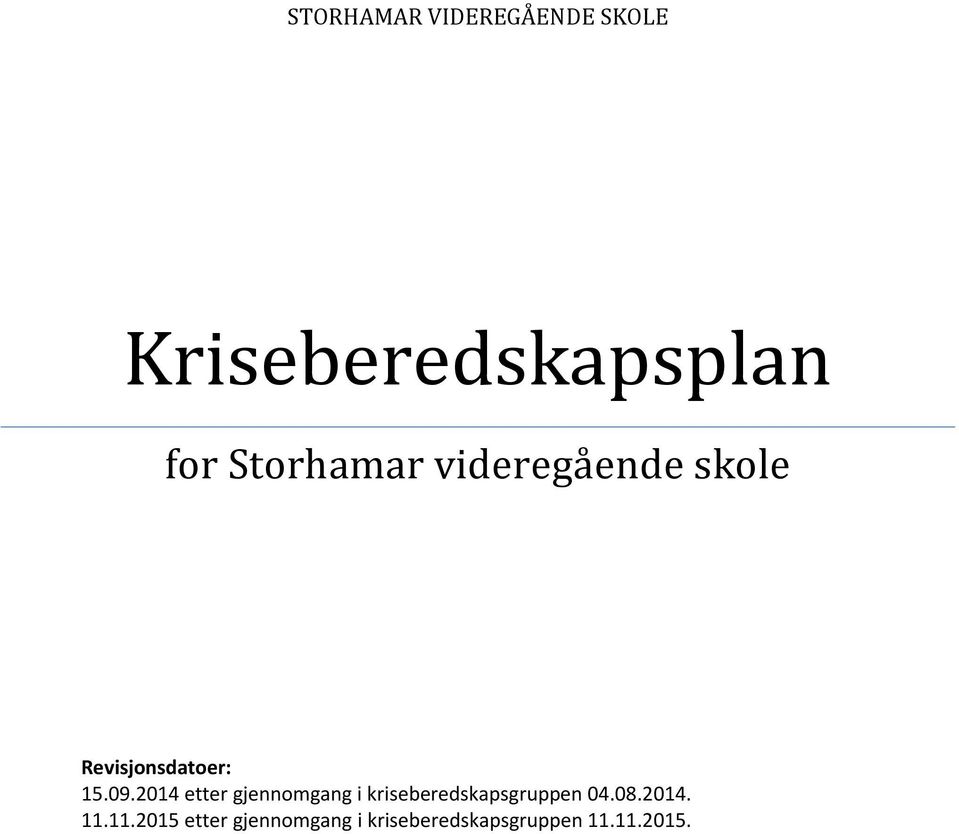 2014 etter gjennomgang i kriseberedskapsgruppen 04.08.