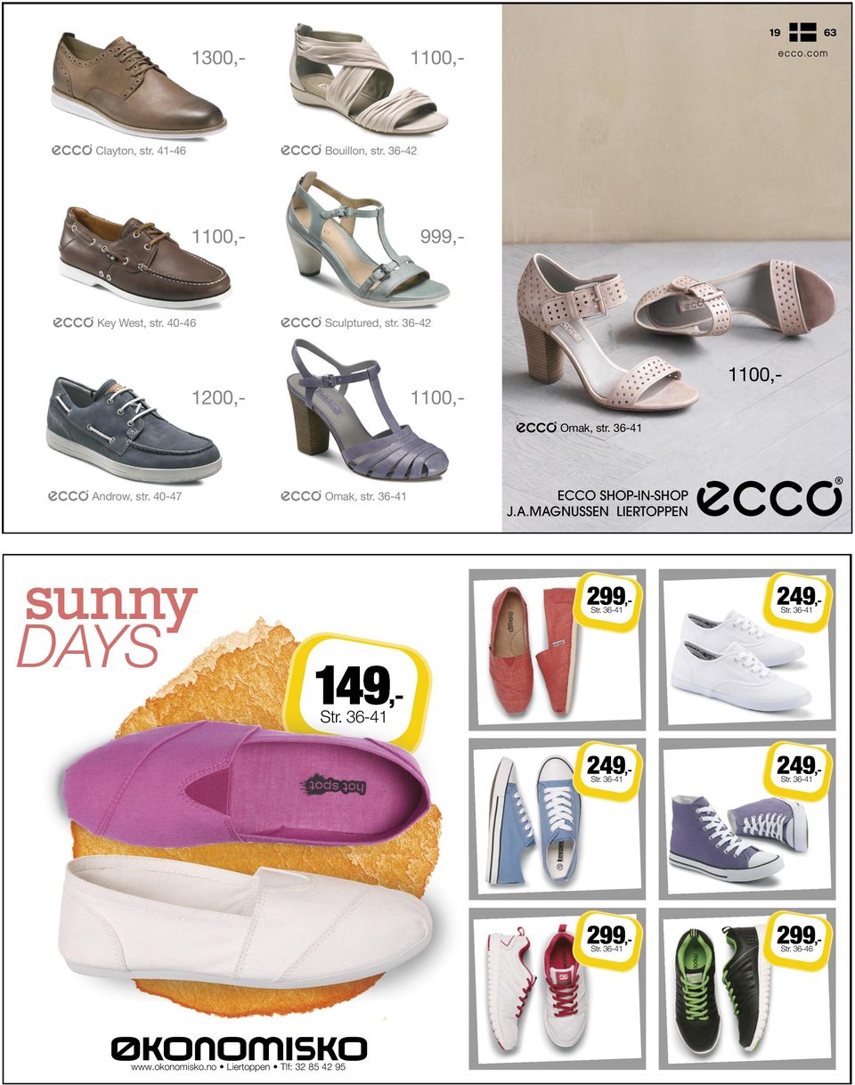 36-41 sunny DAYS ECCO ShOp-in-ShOp J.A.MAgnuSSEn LiErtOppEn 299,- 249,- 249,- 249,- 299,- 299,- Str.