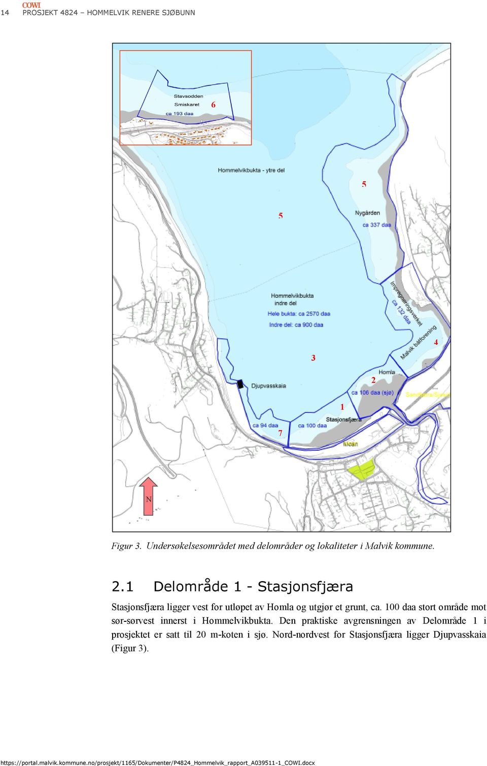 1 Delområde 1 - Stasjonsfjæra Stasjonsfjæra ligger vest for utløpet av Homla og utgjør et grunt, ca.