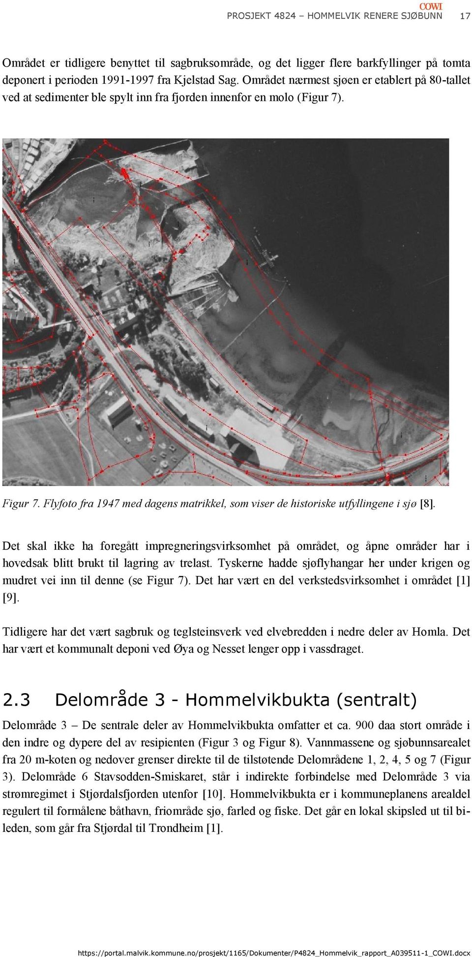 Flyfoto fra 1947 med dagens matrikkel, som viser de historiske utfyllingene i sjø [8].