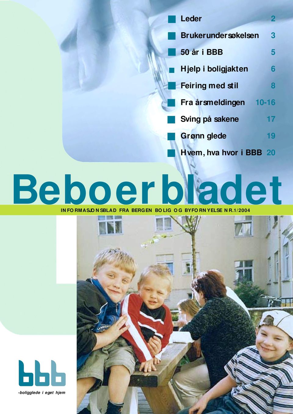 Grønn glede 19 Hvem, hva hvor i BBB 20 Beboerbladet