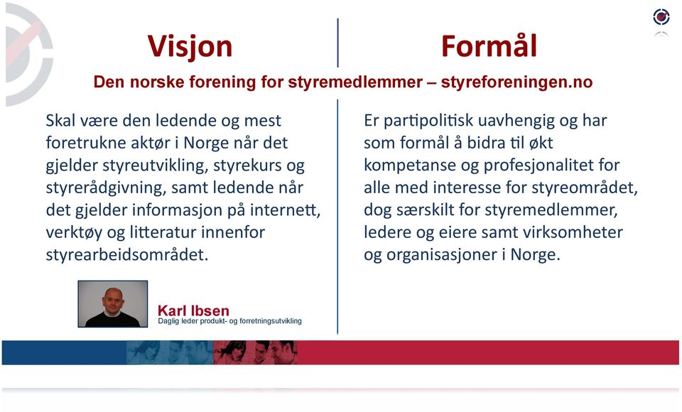 gjelder informasjon på interned, verktøy og lideratur innenfor styrearbeidsområdet.