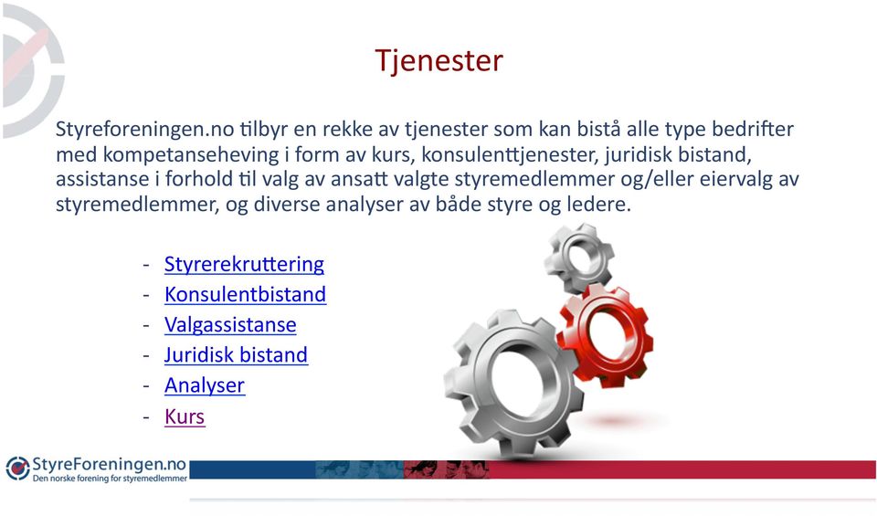 kurs, konsulendjenester, juridisk bistand, assistanse i forhold Vl valg av ansad valgte