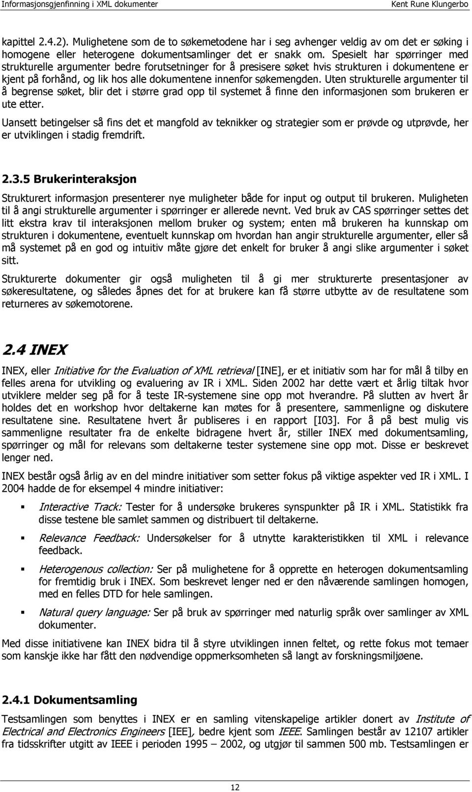 på betingelser forhånd, argumenter søket, blir så lik det fins hos bedre i det alle større forutsetninger dokumentene mangfold grad opp av til innenfor teknikker systemet å presisere søkemengden.