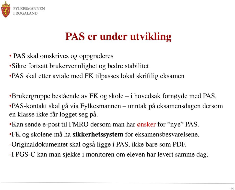 PAS-kontakt skal gå via Fylkesmannen unntak på eksamensdagen dersom en klasse ikke får logget seg på.