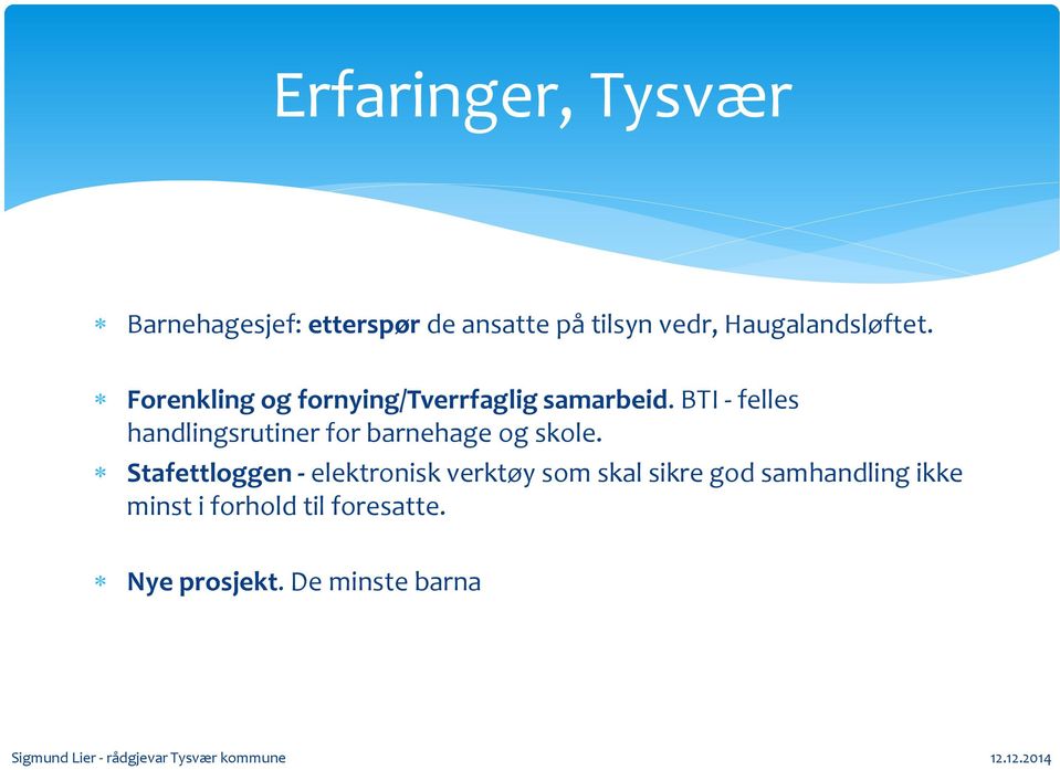 BTI - felles handlingsrutiner for barnehage og skole.