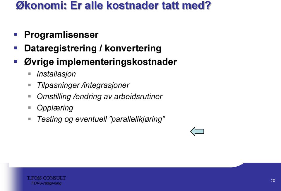 implementeringskostnader Installasjon Tilpasninger