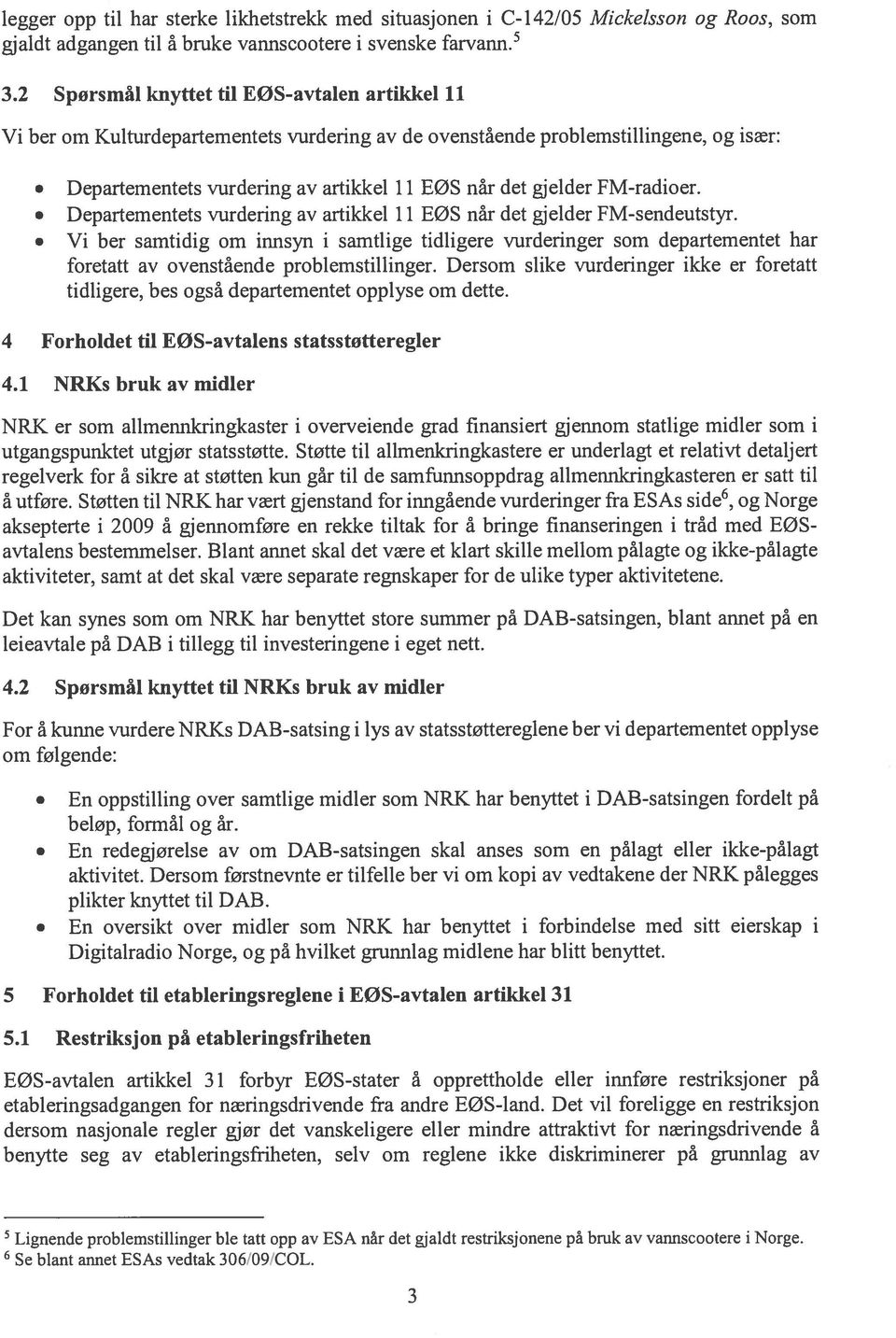 FM-radioer. Departementets vurdering av artikkel 11 EØS når det gjelder FM-sendeutstyi-.