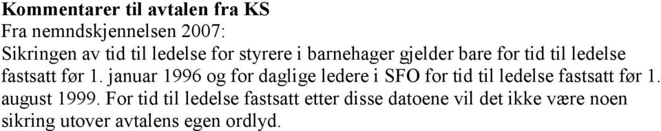 januar 1996 og for daglige ledere i SFO for tid til ledelse fastsatt før 1. august 1999.