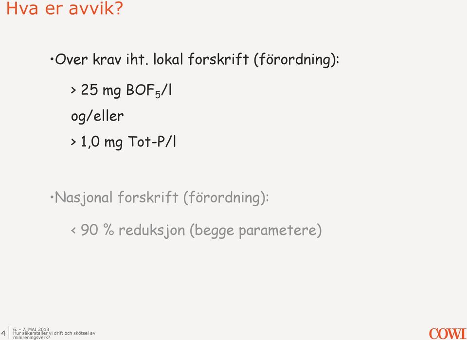 5 /l og/eller > 1,0 mg Tot-P/l Nasjonal