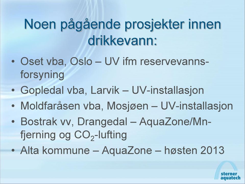 Moldfaråsen vba, Mosjøen UV-installasjon Bostrak vv, Drangedal