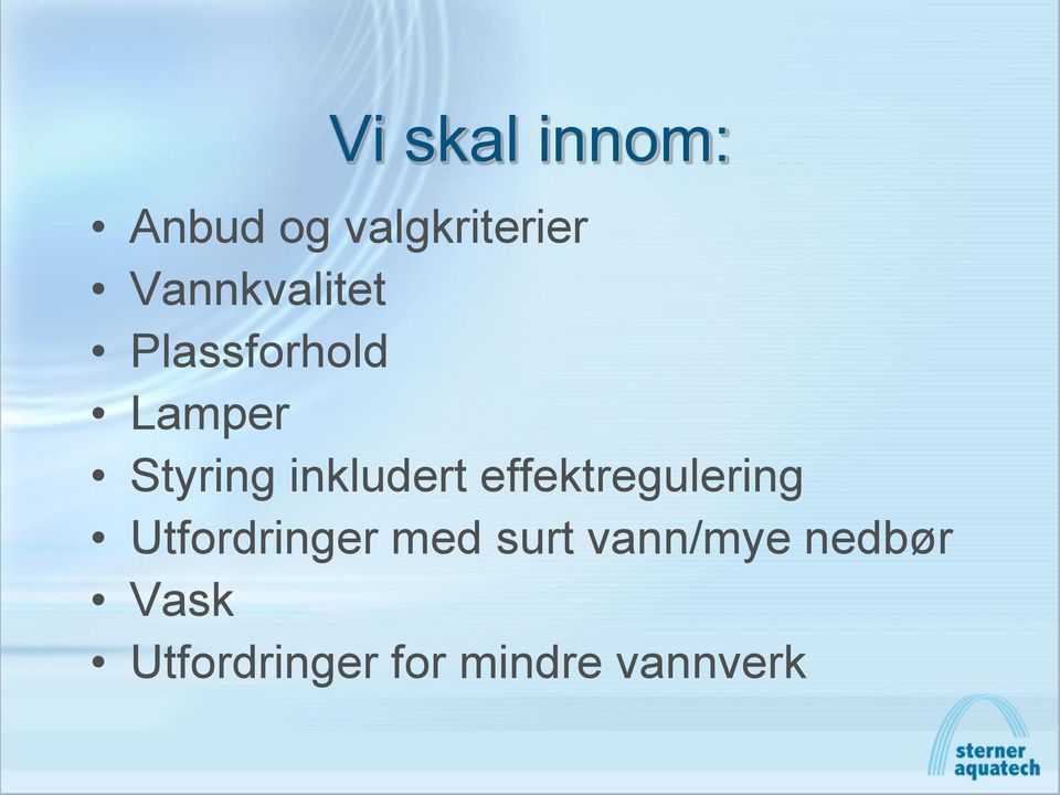 inkludert effektregulering Utfordringer med