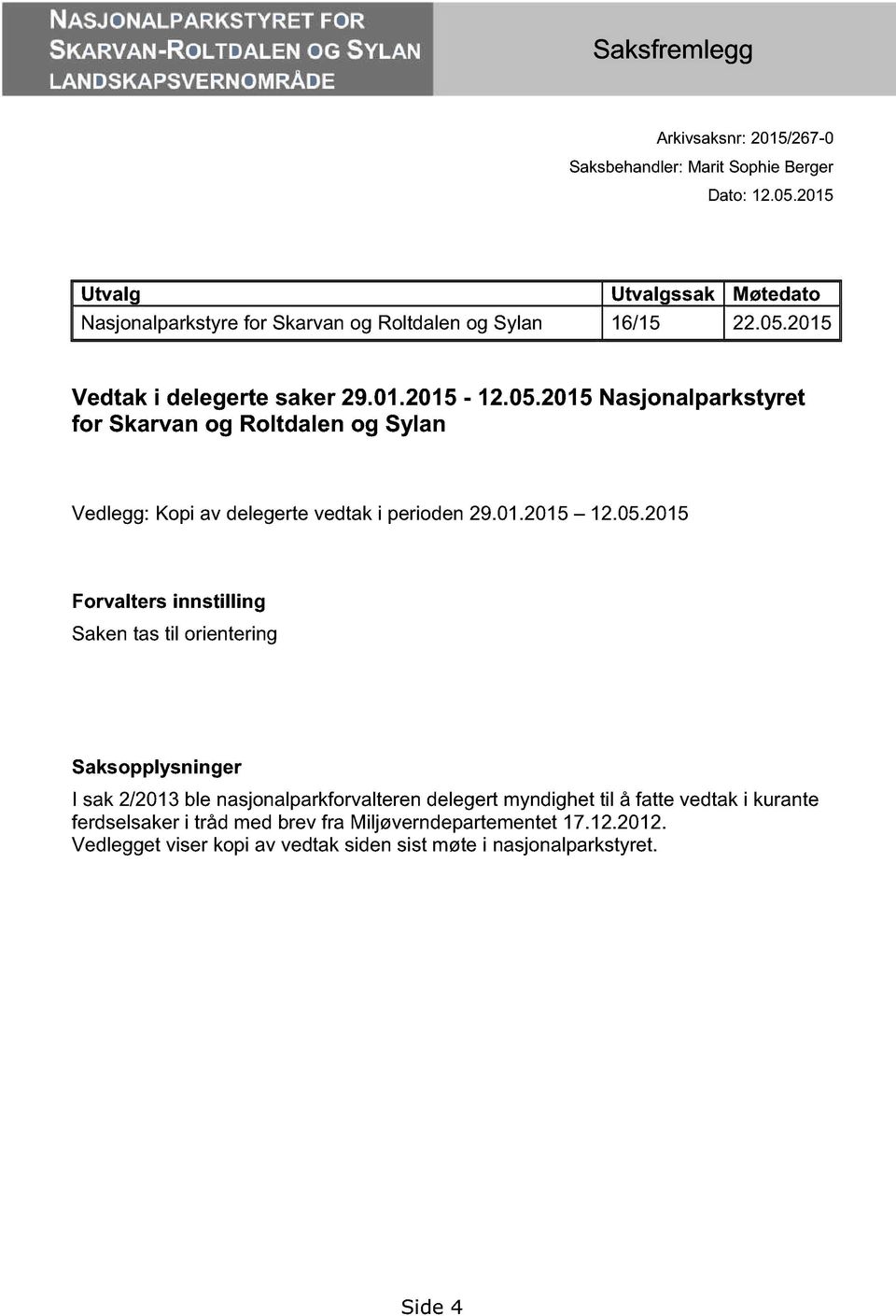 2015 Vedtak i delegerte saker 29.01.2015-12.05.