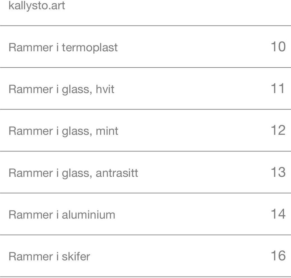 glass, hvit 11 Rammer i glass, mint 12