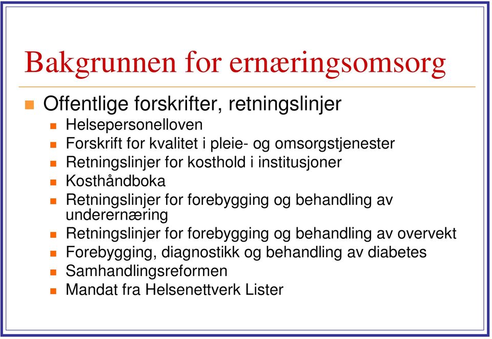 Retningslinjer for forebygging og behandling av underernæring Retningslinjer for forebygging og