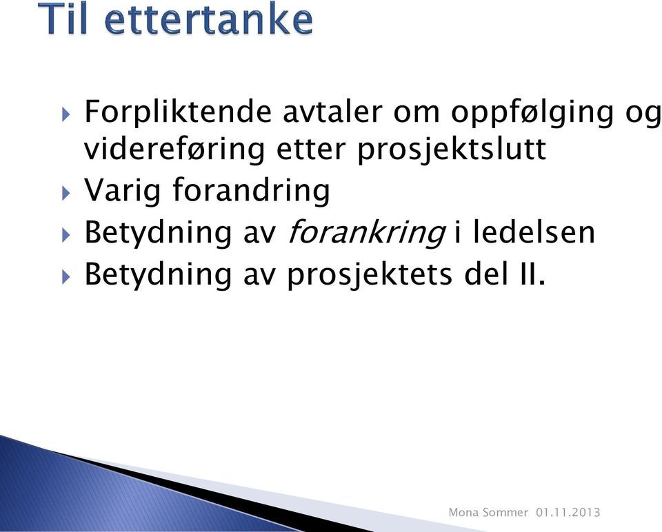 forandring Betydning av forankring i