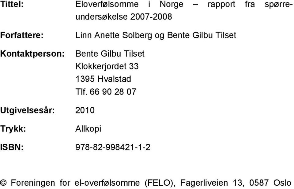 Tilset Klokkerjordet 33 1395 Hvalstad Tlf.