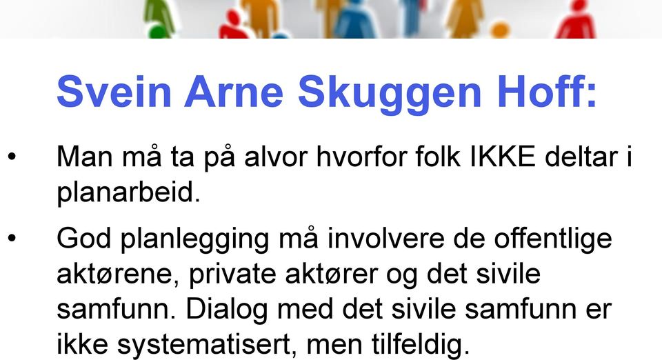 God planlegging må involvere de offentlige aktørene, private