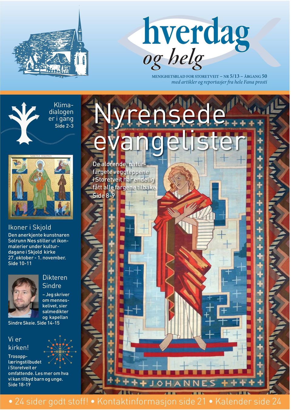 Side 8-9 Ikoner i Skjold Den anerkjente kunstnaren Solrunn Nes stiller ut ikonmalerier under kulturdagane i Skjold kirke 27. oktober - 1. november.