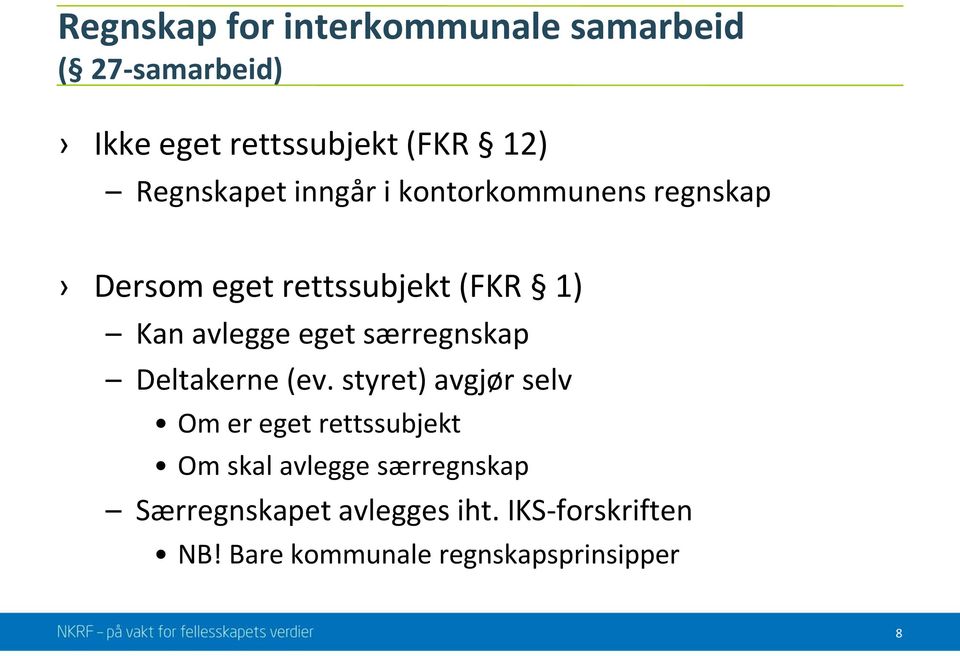 eget særregnskap Deltakerne (ev.