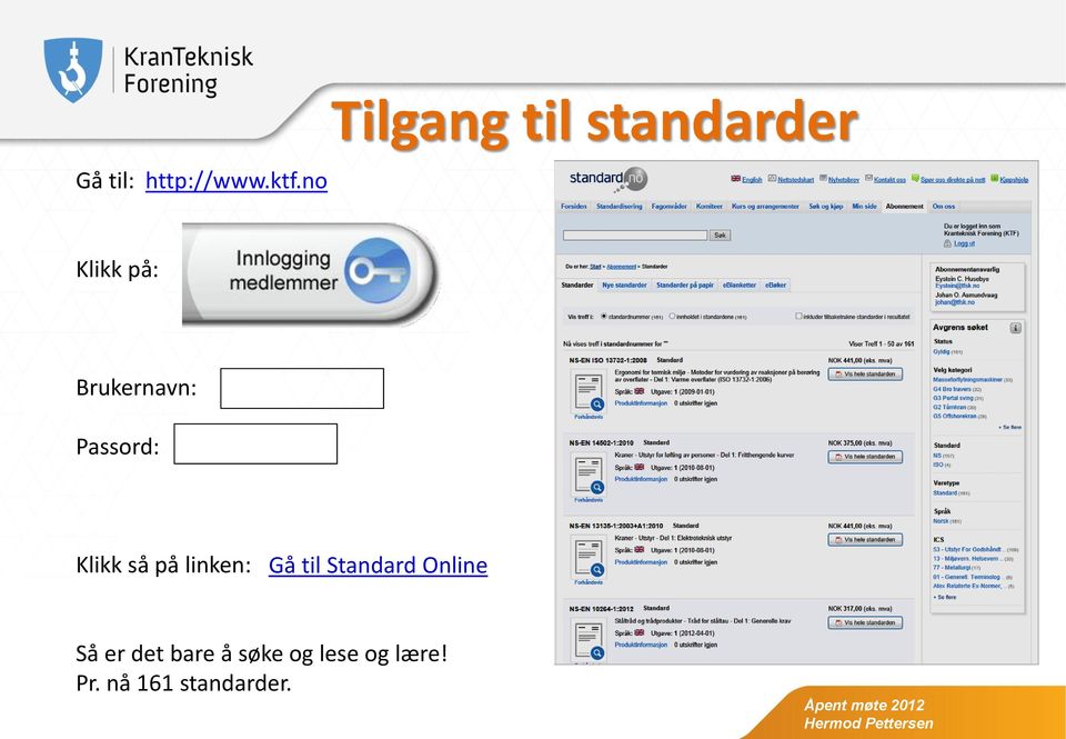 linken: Gå til Standard Online Så er det bare