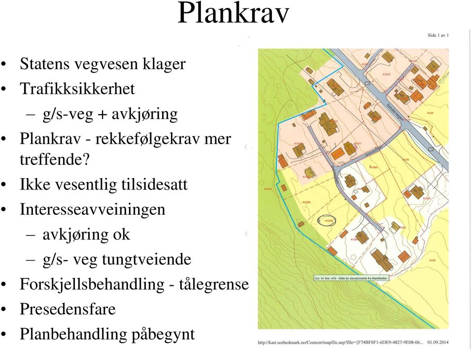 Ikke vesentlig tilsidesatt Interesseavveiningen avkjøring ok g/s-