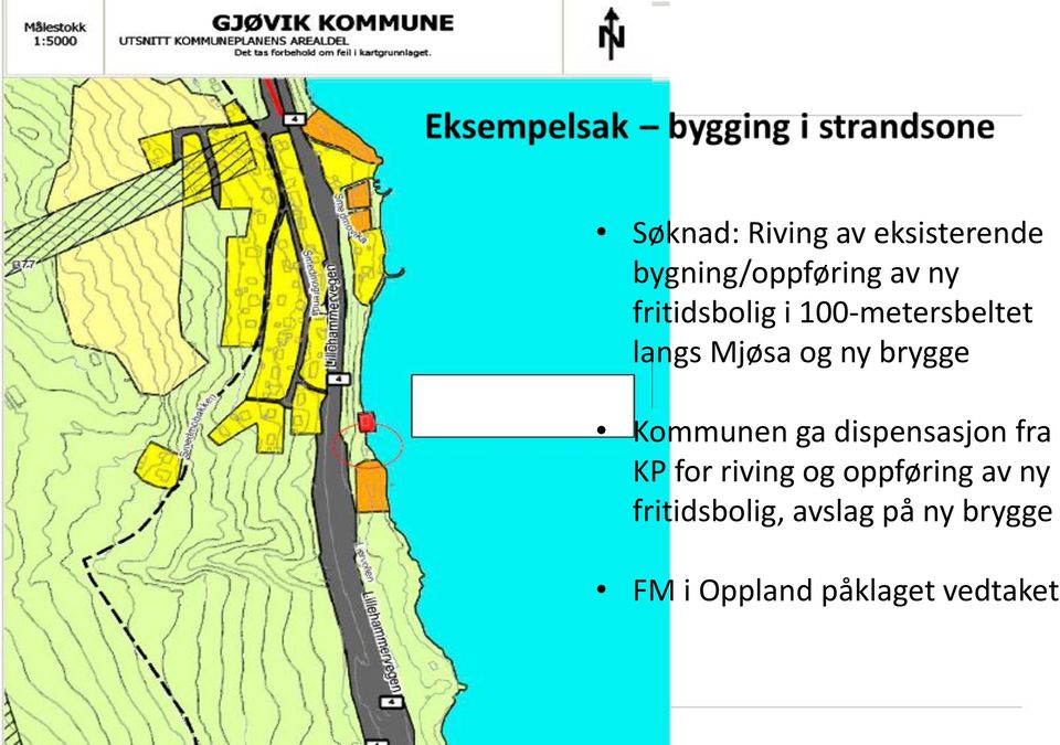 Kommunen ga dispensasjon fra KP for riving og oppføring av