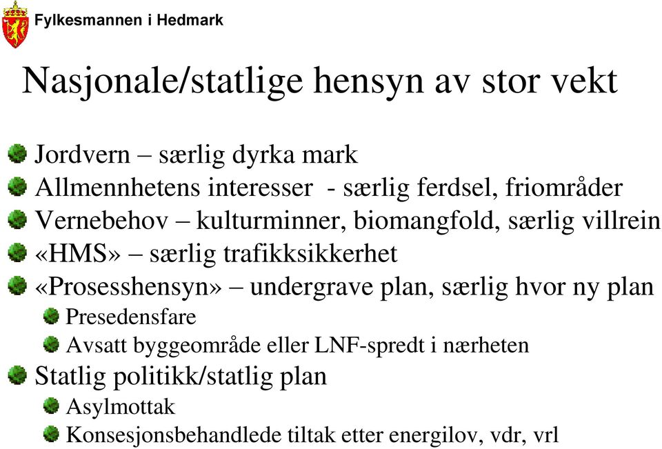 trafikksikkerhet «Prosesshensyn» undergrave plan, særlig hvor ny plan Presedensfare Avsatt byggeområde eller