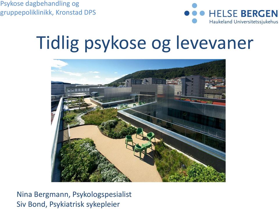 Tidlig psykose og levevaner Nina