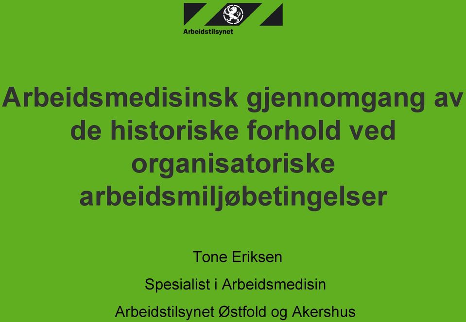 arbeidsmiljøbetingelser Tone Eriksen