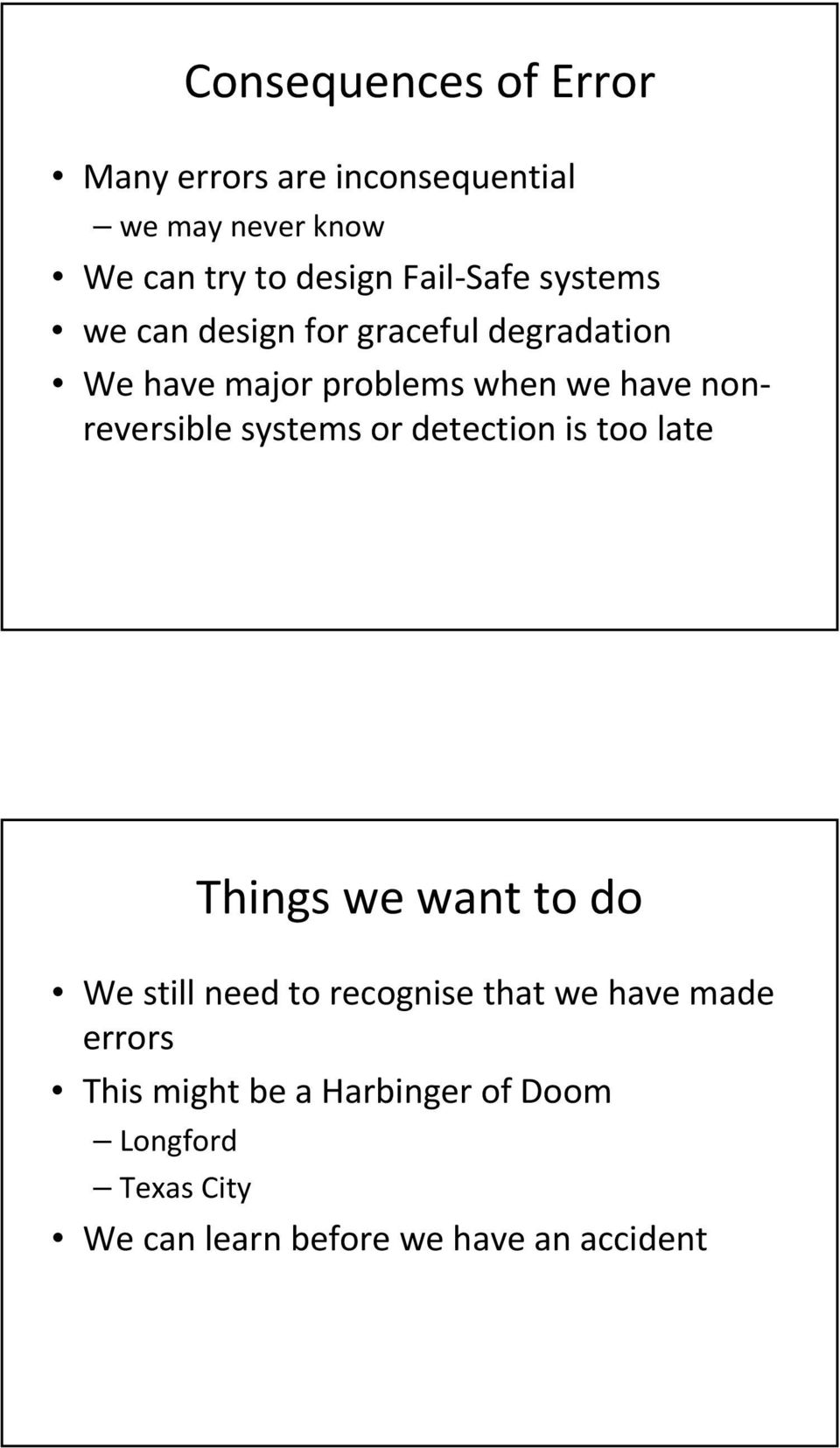 nonreversible systems or detection is too late Things we want to do We still need to recognise that