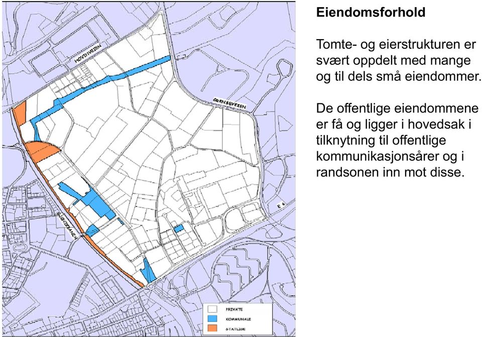 De offentlige eiendommene er få og ligger i hovedsak i