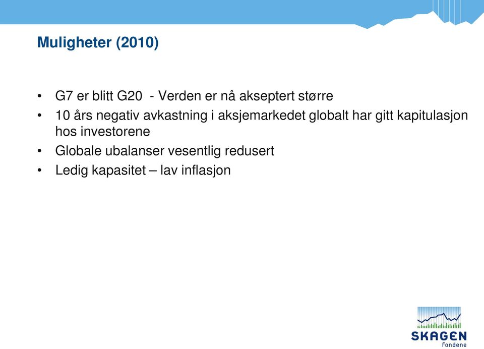 aksjemarkedet globalt har gitt kapitulasjon hos