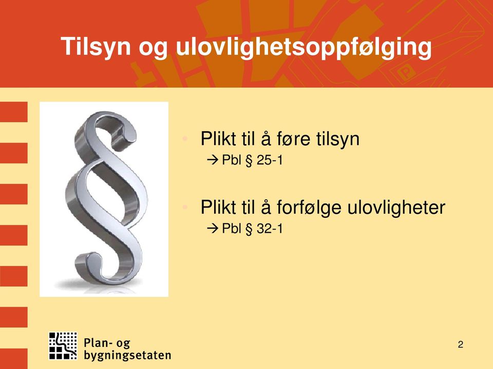 til å føre tilsyn Pbl 25-1