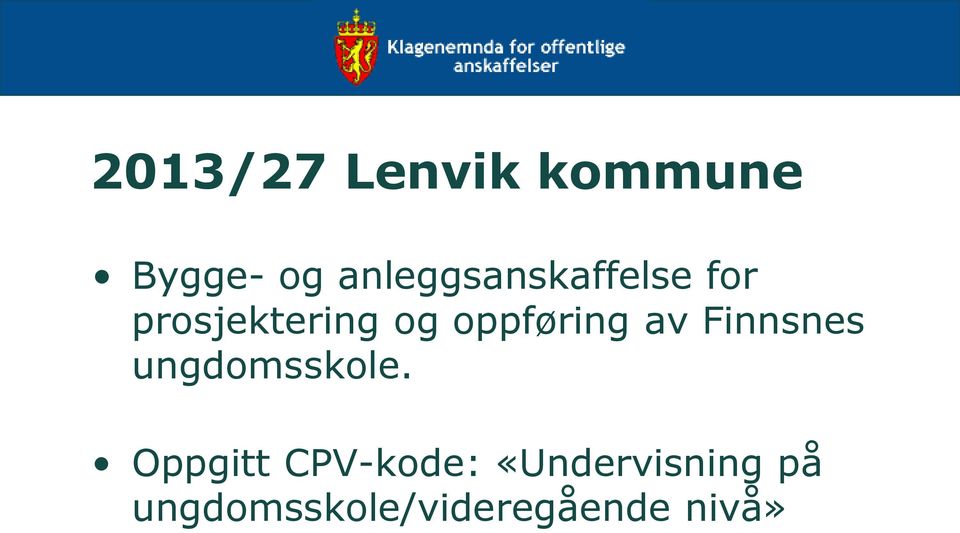 oppføring av Finnsnes ungdomsskole.