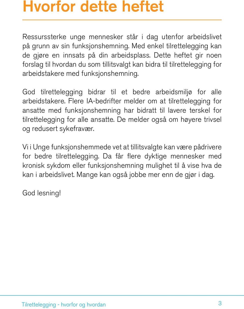 God tilrettelegging bidrar til et bedre arbeidsmiljø for alle arbeidstakere.