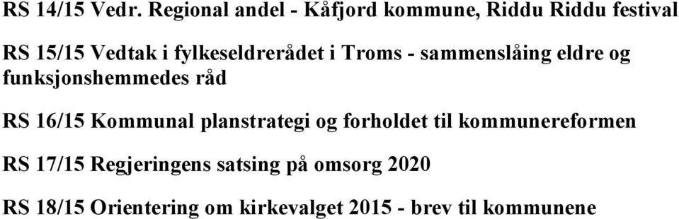 fylkeseldrerådet i Troms - sammenslåing eldre og funksjonshemmedes råd RS 16/15