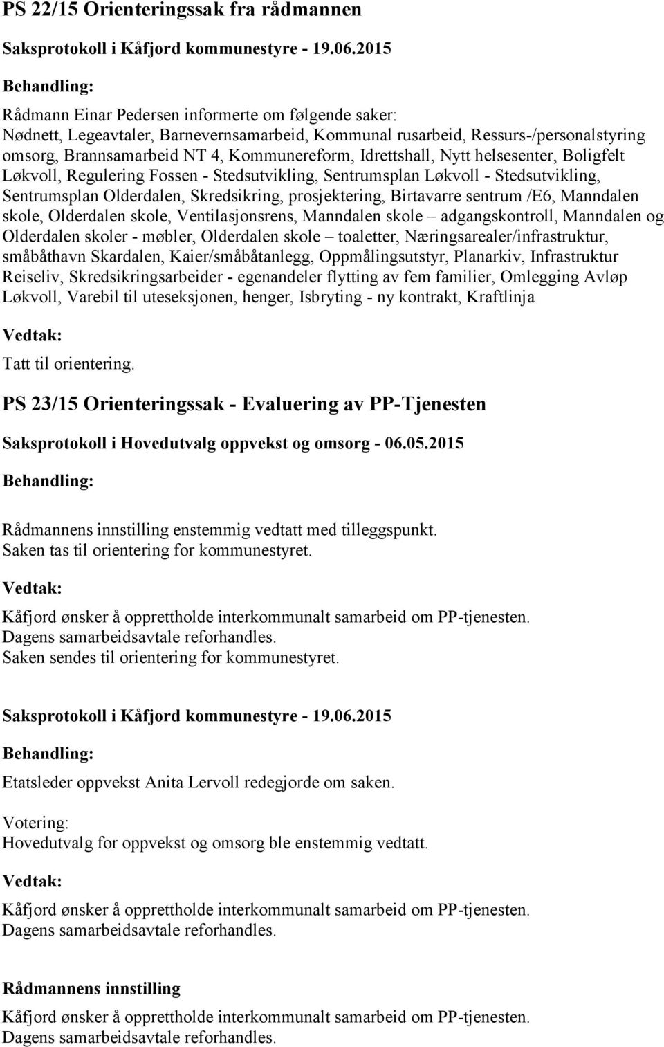 prosjektering, Birtavarre sentrum /E6, Manndalen skole, Olderdalen skole, Ventilasjonsrens, Manndalen skole adgangskontroll, Manndalen og Olderdalen skoler - møbler, Olderdalen skole toaletter,