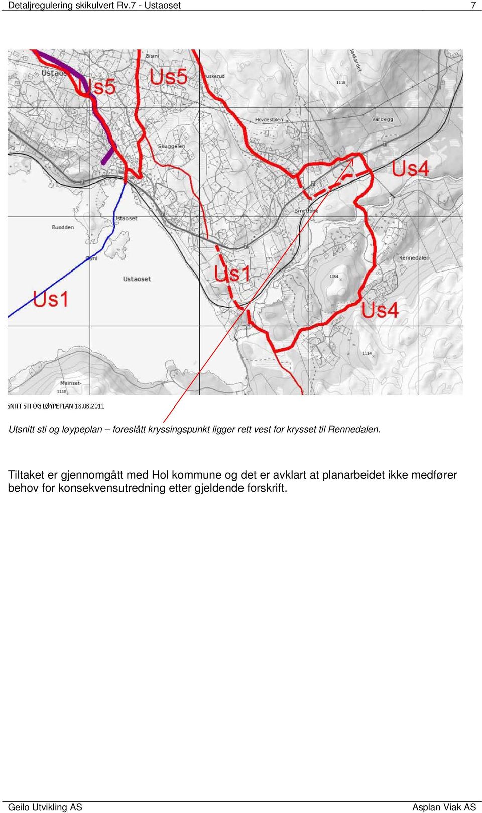 rett vest for krysset til Rennedalen.