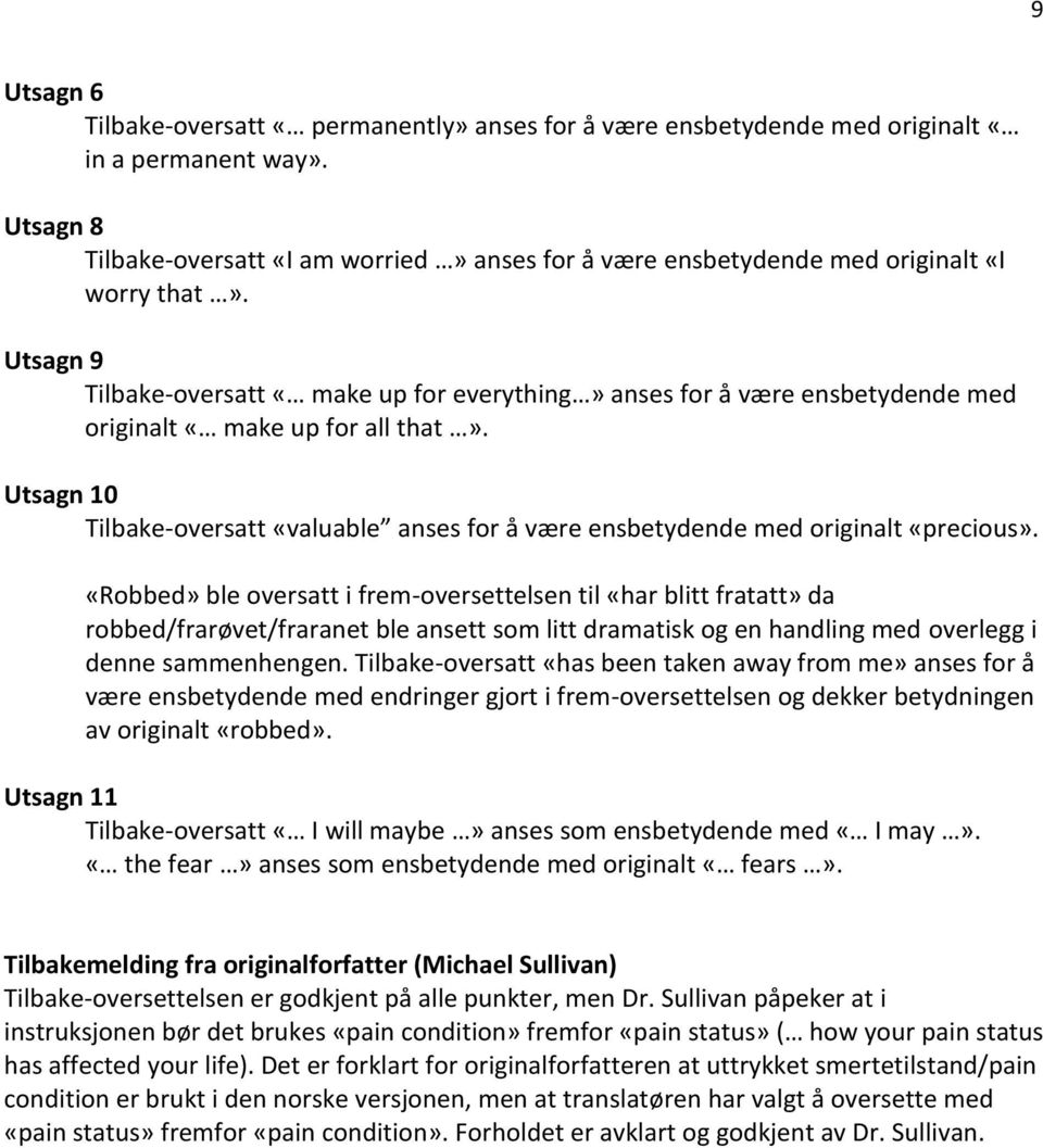 Utsagn 9 Tilbake-oversatt «make up for everything» anses for å være ensbetydende med originalt «make up for all that».