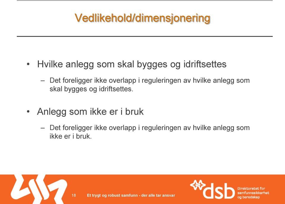 anlegg som skal bygges og idriftsettes.